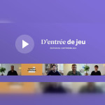 D'entrée de Jeu #05  - Édition du 3 septembre 2021