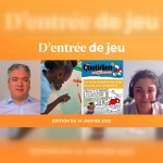 D'entrée de Jeu #09 - Édition du 14 janvier 2022