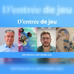 D'entrée de Jeu #15 - Edition du 21 septembre 2022