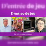 D'entrée de Jeu #17 - Edition du 21 novembre 2022