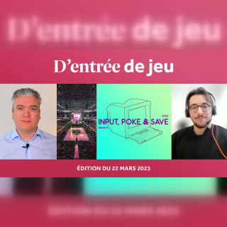 D'entrée de Jeu #21 - Emission du 22 mars 2023